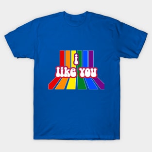 i like you : be bold T-Shirt